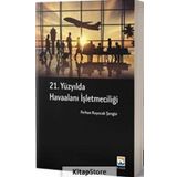 21. Yüzyılda Havaalanı İşletmeciliği - Ferhan Kuyucak Şengür