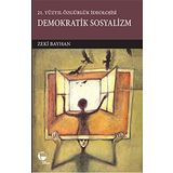 21.Yüzyılda Özgürlük İdeolojisi Demokratik Sosyalizm - Zeki Bayhan