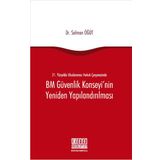 21. Yüzyılda Uluslararası Hukuk Çerçevesinde Bm Güvenlik Konseyinin Yeniden Yapılandırılması