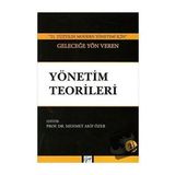 21. Yüzyılın Modern Yönetimi İçin Geleceğe Yön Veren Yönetim Teorileri