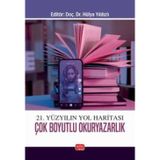 21. Yüzyılın Yol Haritası Çok Boyutlu Okuryazarlık