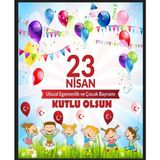 23 Nisan Kutlu Olsun Afiş 200X200CM Ekleme Dikişli Kumaş Okul Panoları, Etkinlik Fon,23 Nisan Panosu,