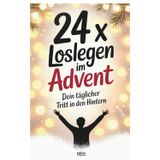 24 x Loslegen im Advent: Dein täglicher Tritt in den Hintern – jeden Tag einen Schritt zu deinem besten Ich