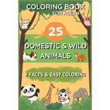 25 Cute & Funny Animals Coloring Book for Kids Ages 4-8: Children's Coloring Book for Boys and Girls with Educational Facts: 3in1 activity book for ... + Learn facts + Foster emotional intelligence