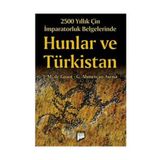 2500 YILLIK ÇIN İMPARATORLUK BELGELERINDE HUNLAR VE TÜRKISTAN - J. M. DE GROOT;G. AHMETCAN ASENA