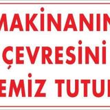 25x35 Kod 229 Makinanın Çevresini Temiz Tutun Uyarı Levhası