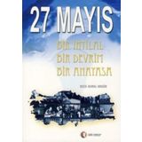 27 MAYIS BIR İHTİLAL BIR DEVRIM BIR ANAYASA - SEÇİL KARAL AKGÜN