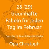 28 (29) traumhafte Fabeln für jeden Tag im Februar: Gute-Nacht-Geschichten für Kinder