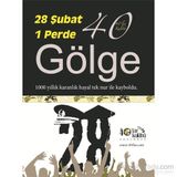 28 Şubat 1 Perde 40 Gölge - kollektif