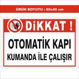 2Mak Reklam 5mm Dekota (Forex) Üzerine Uv Baskı Otomatik Kapı Kumanda Ile Çalışır Uyarı Levhası 40X60 cm