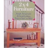 2X4 Furniture: Simple, Inexpensive and Great-Looking Projects You Can Make by Stevie Henderson (1993-02-23)