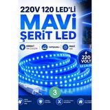 3 Metre 220V 120 Led’li Mavi Şerit LED Yapışkanlı Direkt Tak Çalıştır Iç ve Dış Mekân Aydınlatma