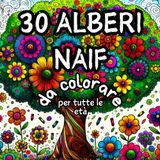 30 ALBERI NAIF: da colorare per tutte le età