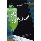 30 coktail: "Recetas de cócteles sin alcohol a base de frutas, verduras y semillas para el bienestar hormonal y el equilibrio natural" (RICETTE, Band 11)