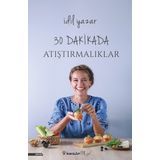 30 Dakikada Atıştırmalıklar - İdil Yazar