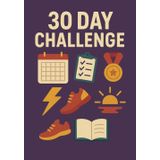 30 Day Challenge: Build Better Habits, One Day at a Time | Stay Focused, Stay Motivated, Stay Winning | A Daily Journal to Crush Your 30-Day Goals