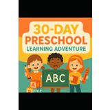 30 Days of Fun Learning: Preschool Activity Workbook for Kids Ages 3-5: Tracing Letters, Numbers, Shapes, and More | Early Learning Worksheets for Toddlers, Preschoolers & Kindergarten Prep.