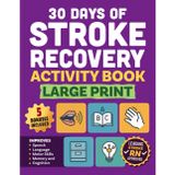 30 days of Stroke Recovery Activity Book - Large Print: A Puzzle Workbook to Improve Language Skills and Support Adults and Seniors with Aphasia, ... Injury Recovery! (Stroke Series, Band 1)
