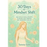 30 Days to Mindset Shift: Ready to transform your life one day at a time?