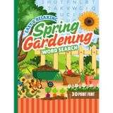 30 Font Word Search Book For Seniors: Hardcover / Easy And Relaxing Spring Gardening / Extra Large Print / Jumbo Letters To Read / 50 Garden Lover Themed Puzzles / 900 Items You Can Find