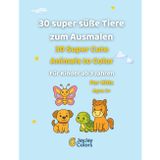30 super süße Tiere zum Ausmalen für Kinder: Malbuch für Kinder ab 3 Jahren | Große, klare Linien | Fördert Kreativität, Konzentration und Feinmotorik