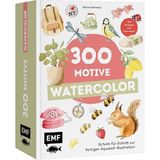 300 Motive – Watercolor: Schritt für Schritt zur fertigen Aquarell-Illustration | Blumen, Tiere, Pflanzen und mehr | Mit Grundlagen zu Materialien und Gestaltung | Alle Vorlagen zum Download