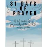 31 Days of Prayer: A daily practice, helping you grow closer to the LORD, one day at a time
