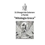 31 Disegni da Colorare e Parole "Mitologia Greca" (31 Foglie, Band 8)