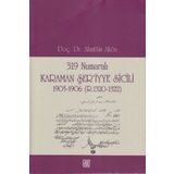 319 NUMARALI KARAMAN ŞER'IYYE SICILI 1905-1906 (R. 1320-1322) - ALAATTIN AKÖZ