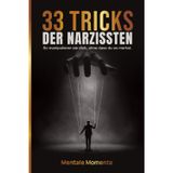 33 Tricks der Narzissten: Gaslighting stoppen, Trauma-Bonding lösen, No-Contact umsetzen – mit klaren Checklisten und Schritt-für-Schritt-Plänen.