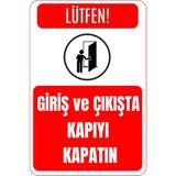 35 x 50 Lütfen Giriş ve Çıkışta Kapıyı Kapatın Folyo Baskı Sticker Uyarı Levhası
