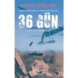 36 Gün Gelibolu Çıkarmalarının Anlatılmamış Öyküsü Hugh Dolan İş Bankası Yayınları