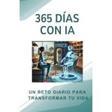 365 Días con IA: Un Reto Diario para Transformar tu Vida