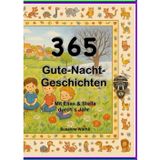 365 Gute-Nacht-Geschichten:: Mit Elias & Stella durch‘s Jahr