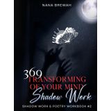 369 Transforming Of Your Mind Shadow Work & Poetry Workbook