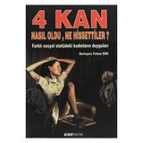 4 KAN NASIL OLDU, NE HISSETTILER? FARKLI SOSYAL STATÜDEKI KADINLARIN DUYGULARI - FATMA ERK