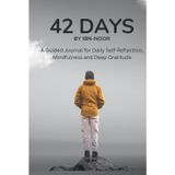 42 Days Guided Gratitude, Self Reflection, Mindfulness, Positivity, Affirmation and Self Care Journal Notebook for Women & Men: Cultivate Mindfulness, ... Focus & Boost Positivity—One Day at a Time