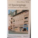 43 Spaziergänge - Historisches in Wilmersdorf und Zehlendorf (Berliner Kaleidoskop - Band 25)