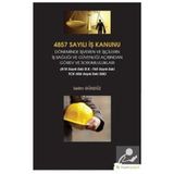 4857 Sayılı İş Kanunu Döneminde İşveren ve İşçilerin İş Sağlığı ve Güvenliği Açısından Görev ve Sorumlulukları - Selim Gündüz