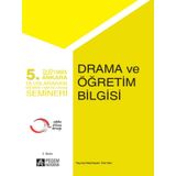 5.Ankara Uluslararası Eğitimde Yaratıcı Drama Semineri - Drama ve Öğretim Bilgisi - Pegem Akademi Yayıncılık