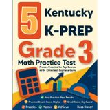 5 Kentucky K-PREP Grade 3 Math Practice Tests: Proven Practice for Top Scores with Detailed Explanations
