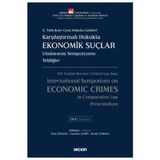 5. Türk - Kore Ceza Hukuku Günleri Karşılaştırmalı Hukukta Ekonomik Suçlar Uluslararası Sempozyumu Tebliğler - C: I - II