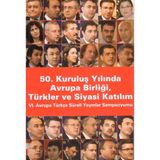 50. Kuruluş Yılında Avrupa Birliği, Türkler ve Siyasi Katılım