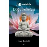 50 Maddede Doğu Felsefesi - Ünal Ersözlü