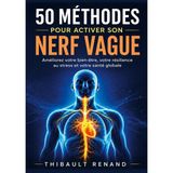 50 méthodes pour activer son nerf vague: Améliorez votre bien-être, votre résilience au stress et votre santé globale