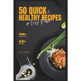 50 Quick & Healthy Recipes for Lazy People: Healthy, Tasty Meals in 5-15 Minutes (with Almost No Dishes)