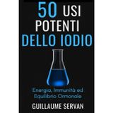 50 Usi Potenti dello Iodio: Energia, Immunità ed Equilibrio Ormonale