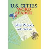 500 United Sates (U.S.) Cities Word Search Puzzle Book: Explore America One City at a Time: A Fun and Challenging Word Search Game for Puzzle Lovers, Travel Enthusiasts, and All Ages