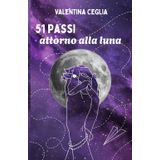 51 passi attorno alla luna: L'amore che resta oltre l'assenza