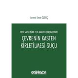 5237 Sayılı Türk Ceza Kanunu Çerçevesinde Çevrenin Kasten Kirletilmesi Suçu / 9786257953627